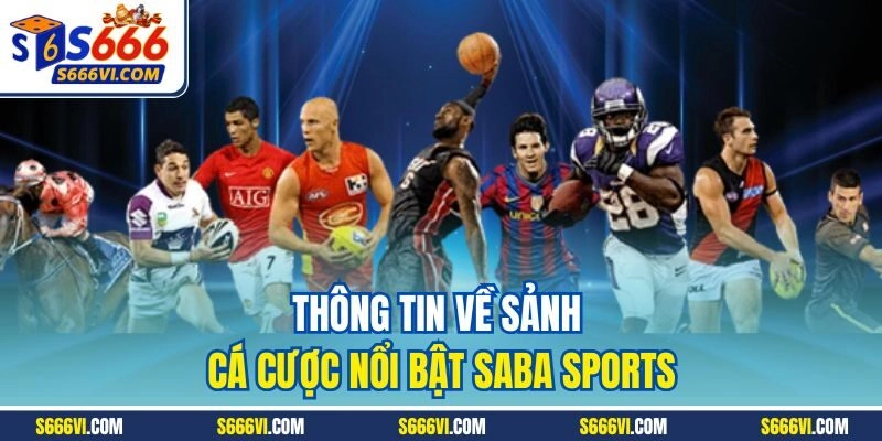 Thông tin về sảnh cá cược nổi bật Saba sports